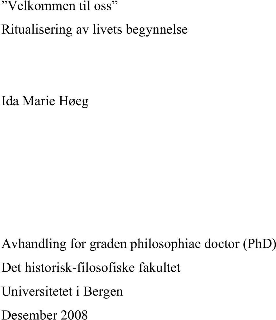 graden philosophiae doctor (PhD) Det