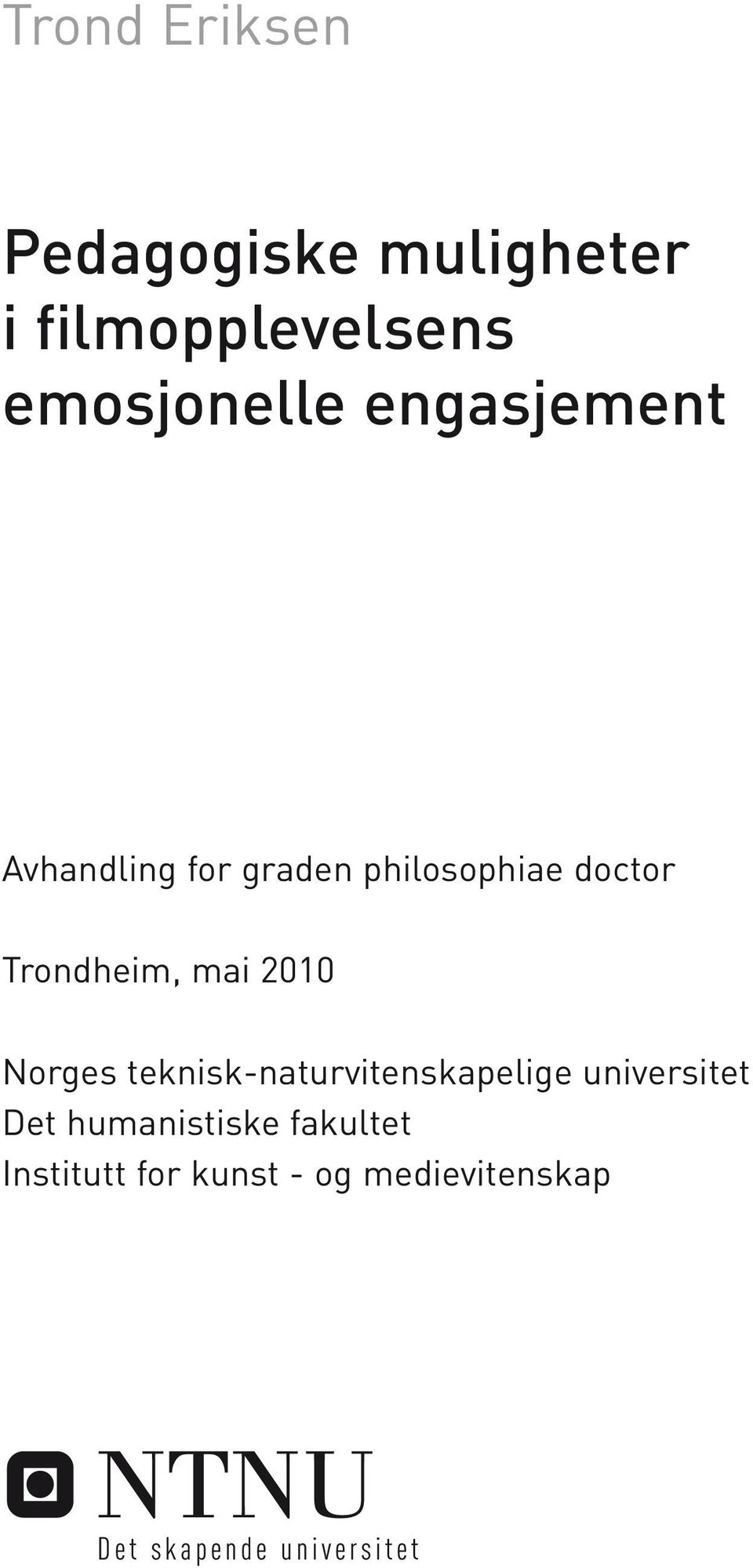 2010 Norges teknisk-naturvitenskapelige universitet Det humanistiske