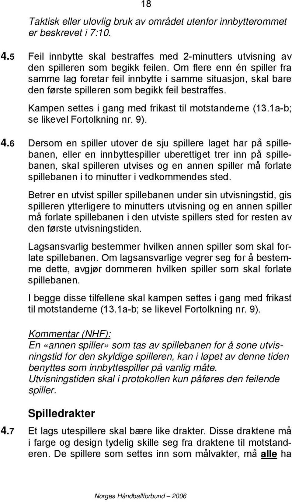 1a-b; se likevel Fortolkning nr. 9). 4.