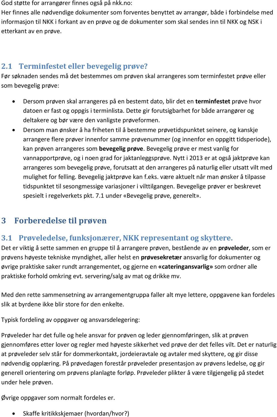 etterkant av en prøve. 2.1 Terminfestet eller bevegelig prøve?