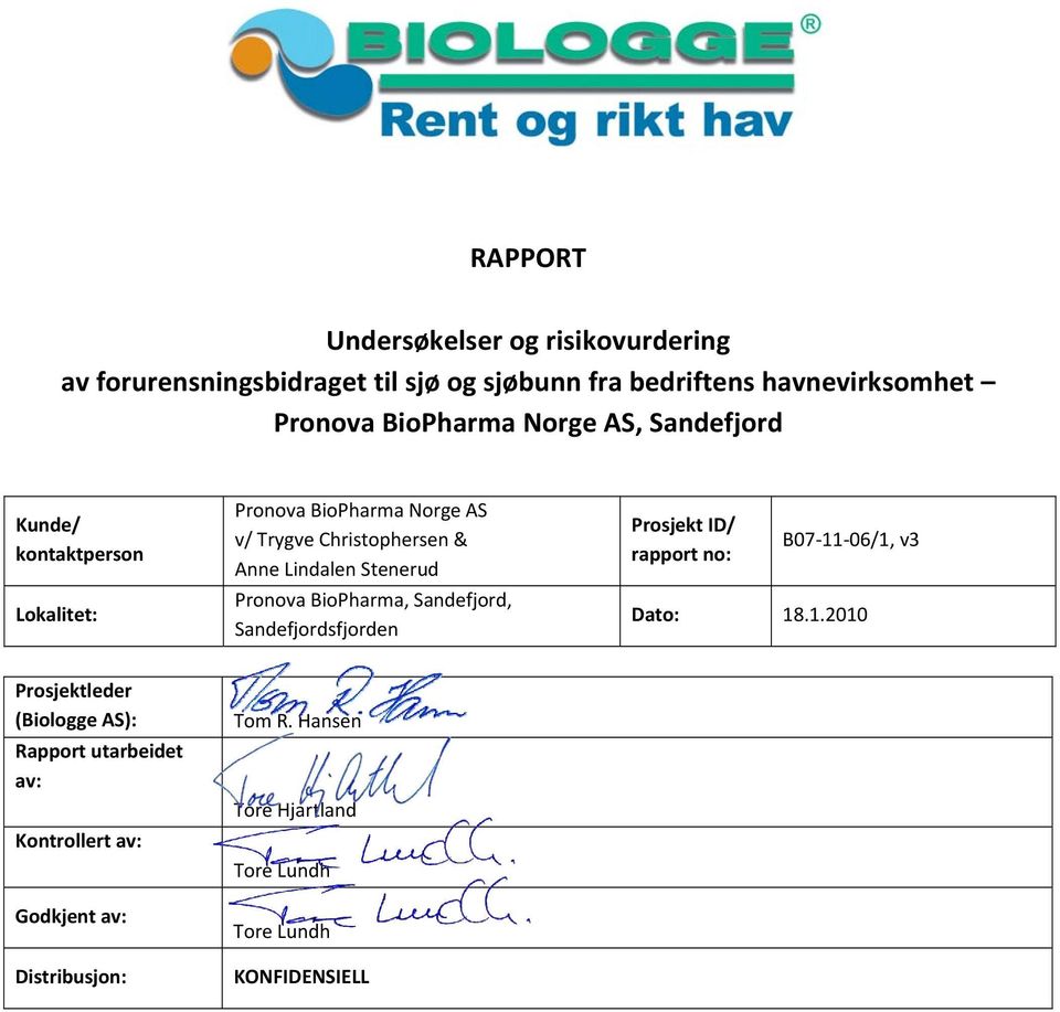 Stenerud Pronova BioPharma, Sandefjord, Sandefjordsfjorden Prosjekt ID/ rapport no: B07 11