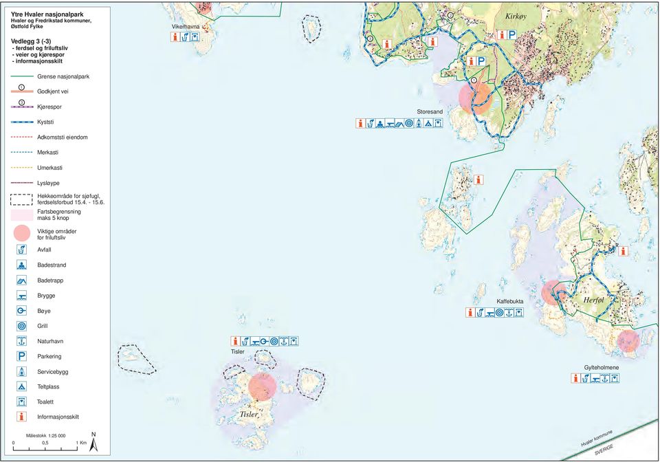 "Ä "Á "è Viktige områder for friluftsliv Avfall Badestrand Badetrapp Brygge Bøye Grill Naturhavn Parkering Servicebygg Teltplass