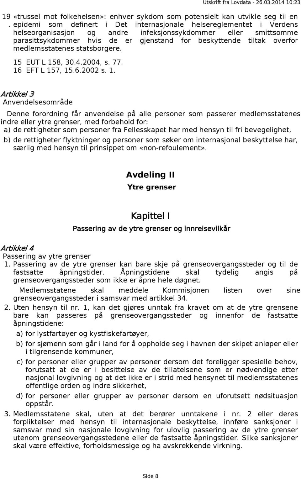 overfor medlemsstatenes statsborgere. 15