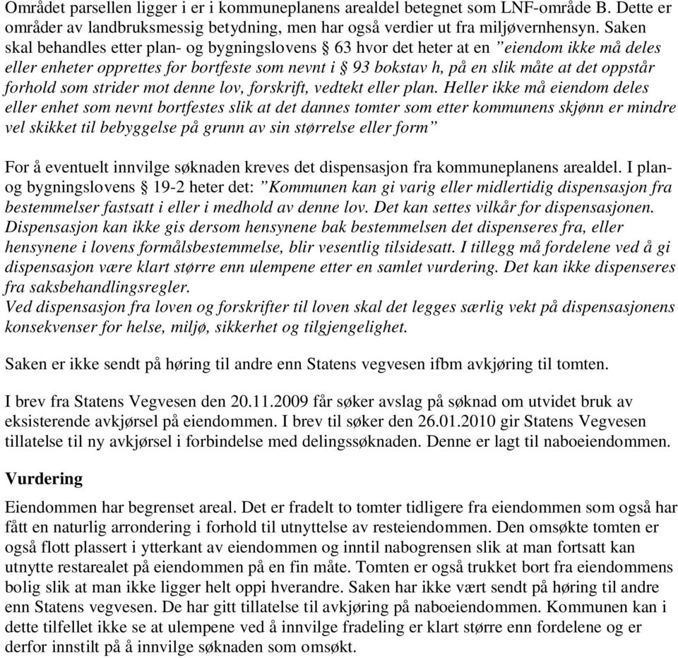 som strider mot denne lov, forskrift, vedtekt eller plan.