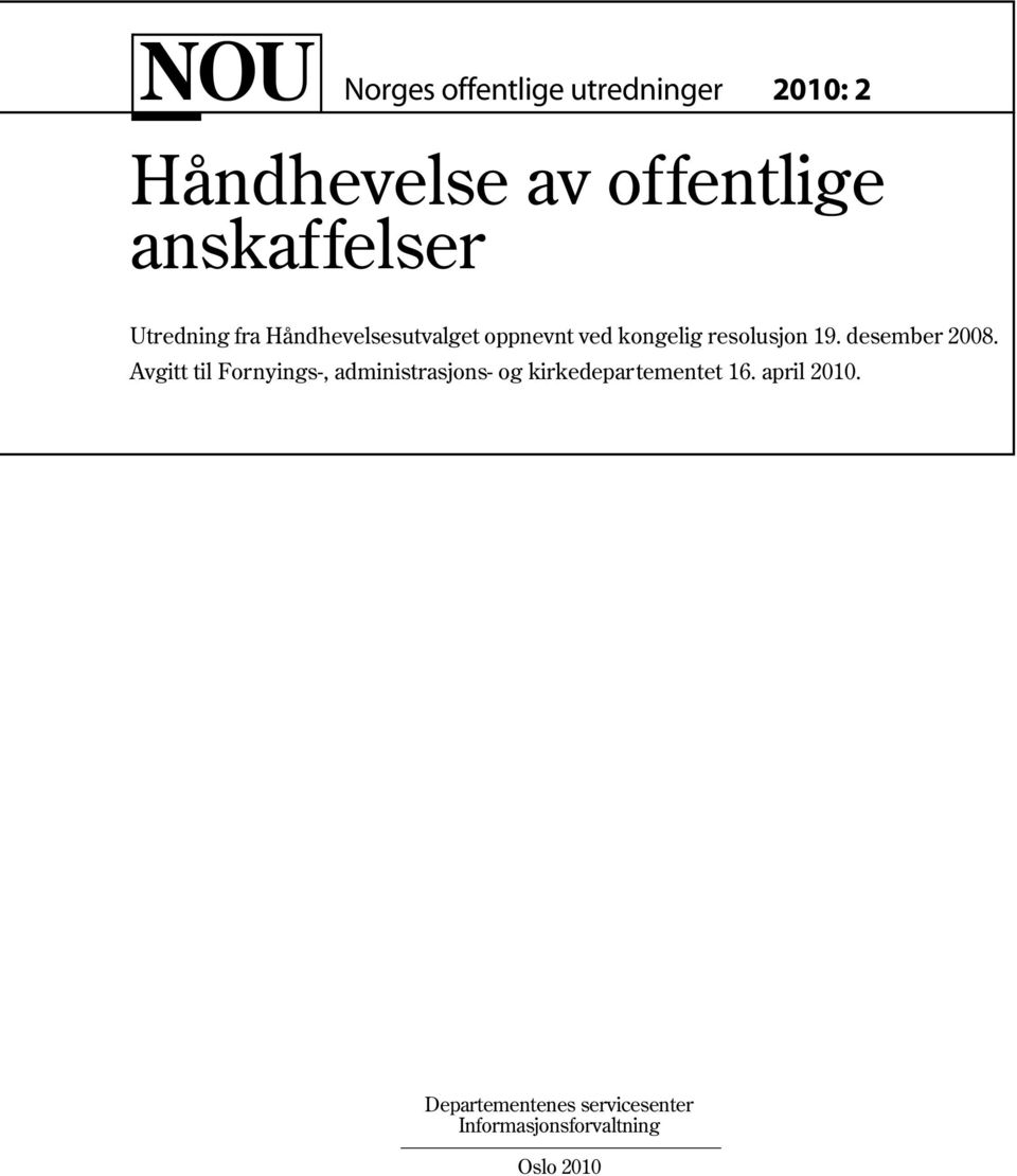 Avgitt til Fornyings-, administrasjons- og kirkedepartementet 16. april 2010.