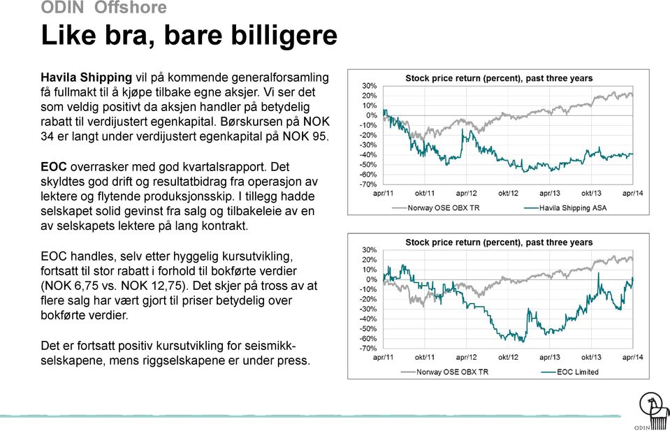 EOC overrasker med god kvartalsrapport. Det skyldtes god drift og resultatbidrag fra operasjon av lektere og flytende produksjonsskip.