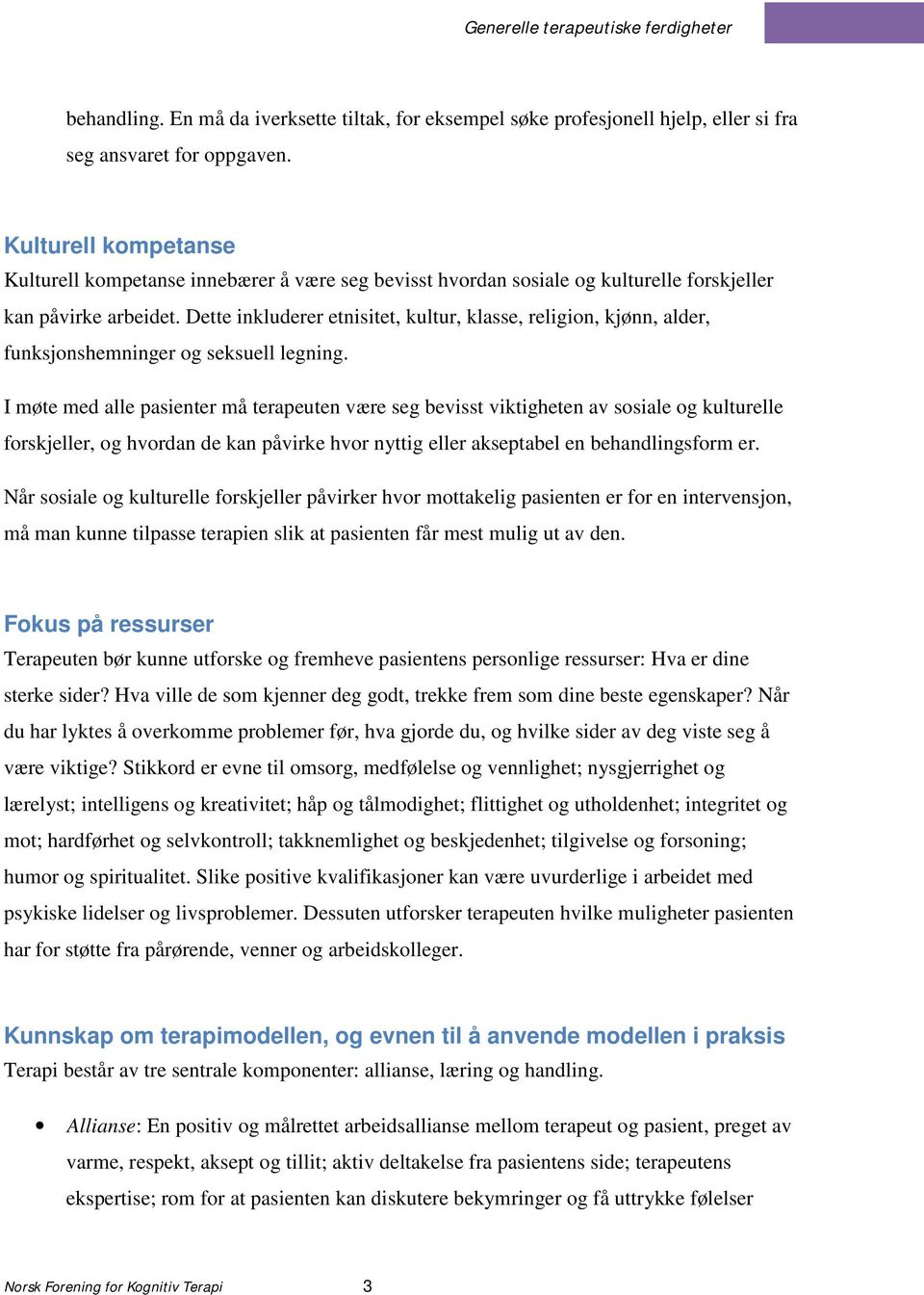 Dette inkluderer etnisitet, kultur, klasse, religion, kjønn, alder, funksjonshemninger og seksuell legning.