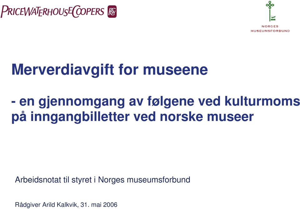 ved norske museer Arbeidsnotat til styret i