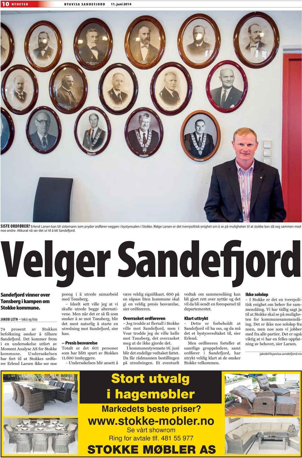 Velger Sandefjord Sandefjord vinner over Tønsberg i kampen om Stokke kommune. JAKOB LETH tekst og foto 74 prosent av Stokkes befolkning ønsker å tilhøre Sandefjord.