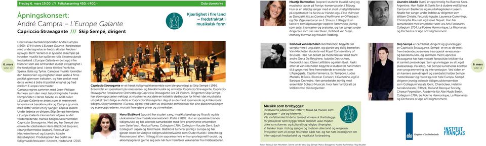 Maartje Rammeloo (sopran) studerte klassisk sang og musikalsk teater på Fontys-konservatoriet i Tilburg.