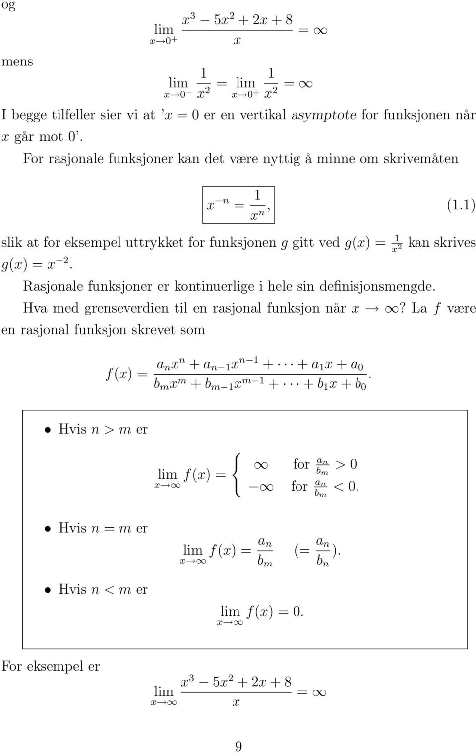 Rasjonale funksjoner er kontinuerlige i hele sin definisjonsmengde. Hva med grenseverdien til en rasjonal funksjon når x?