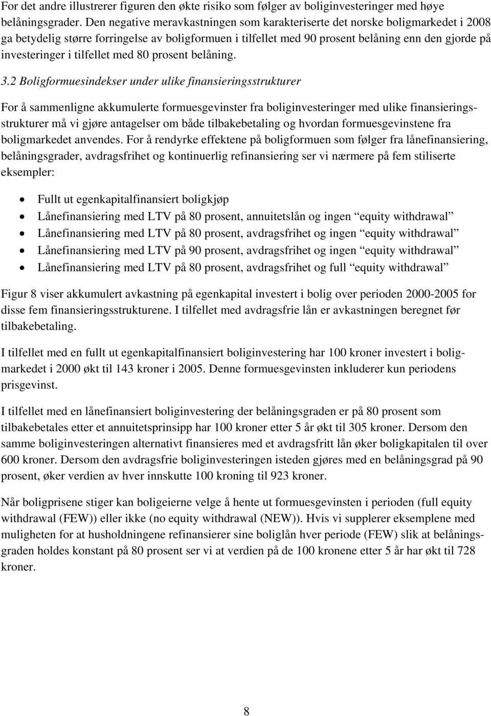 tilfellet med 80 prosent belåning. 3.