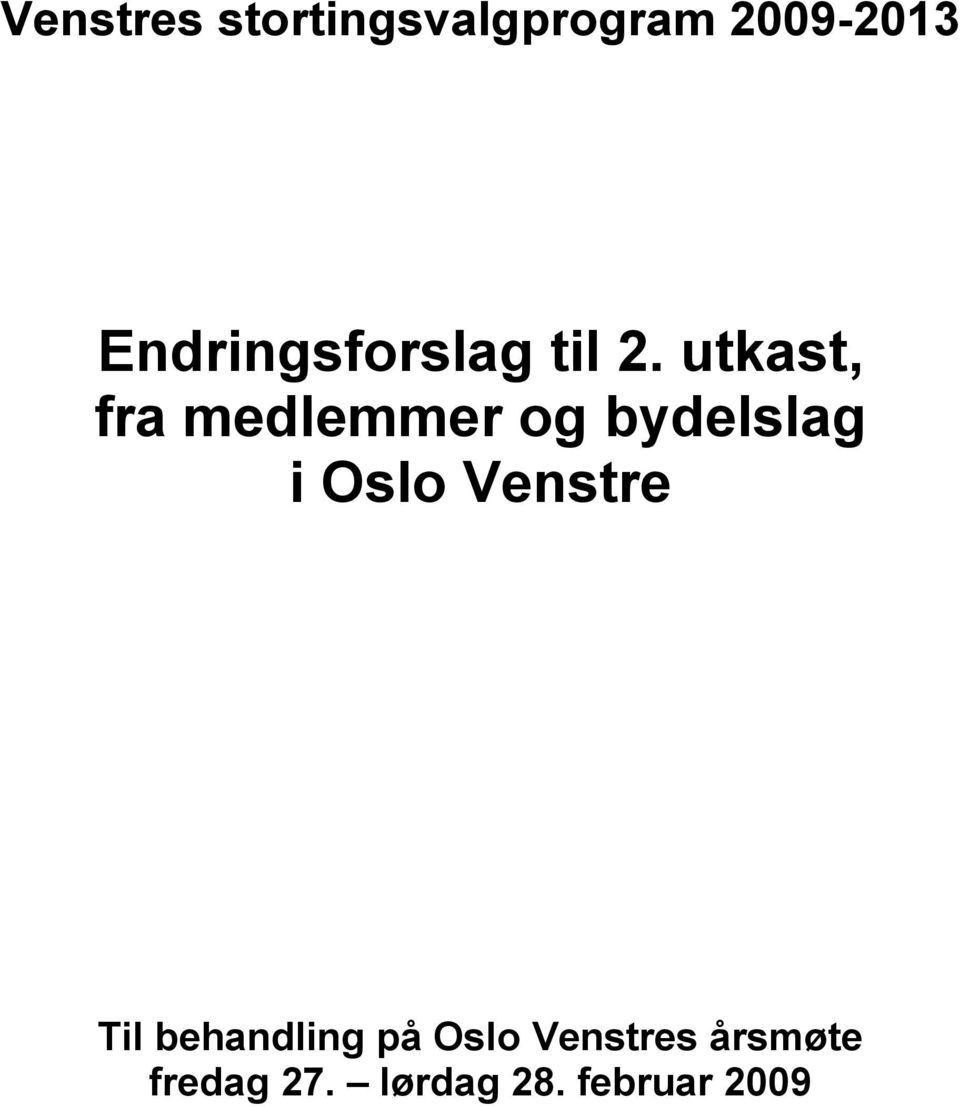 utkast, fra medlemmer og bydelslag i Oslo