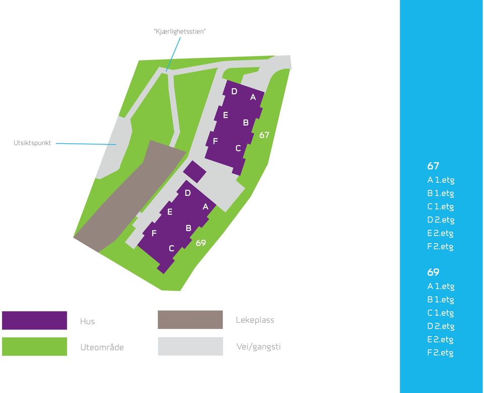 etg 69 A 1.etg B 1.etg Hus Lekeplass Hus C 1.etg D 2.