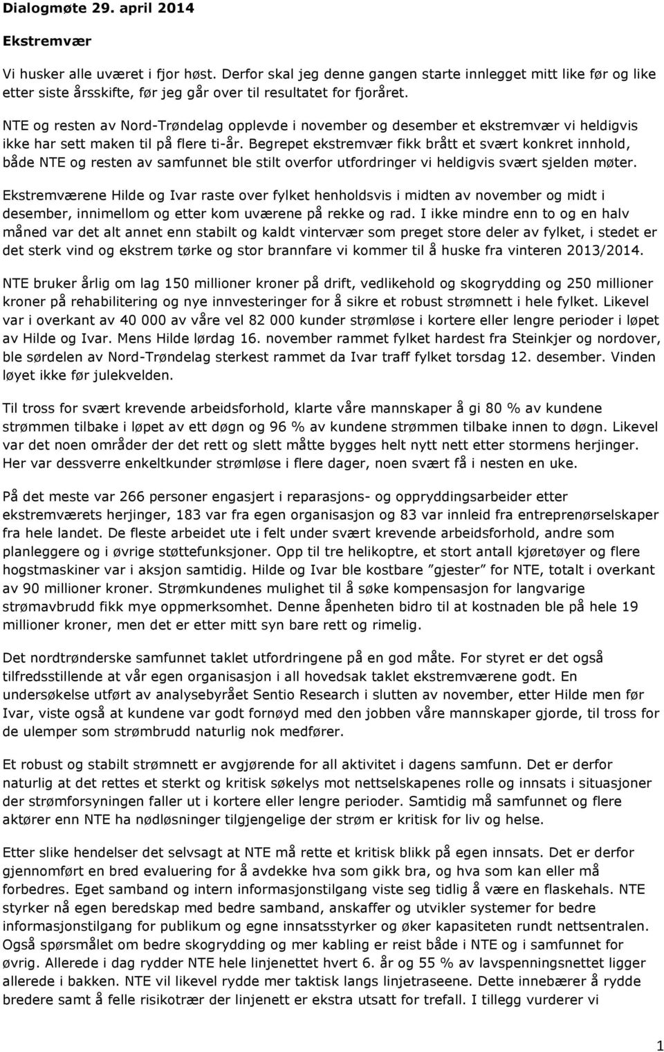 NTE og resten av Nord-Trøndelag opplevde i november og desember et ekstremvær vi heldigvis ikke har sett maken til på flere ti-år.