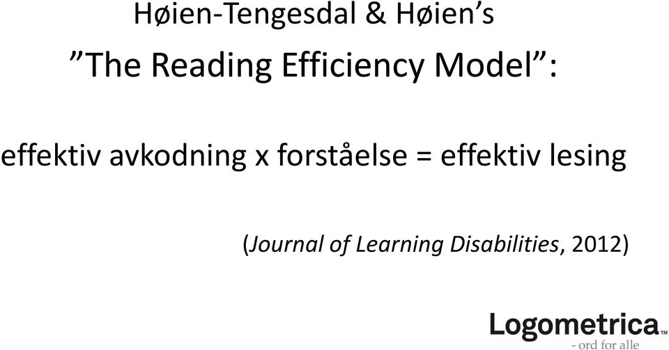 avkodning x forståelse = effektiv