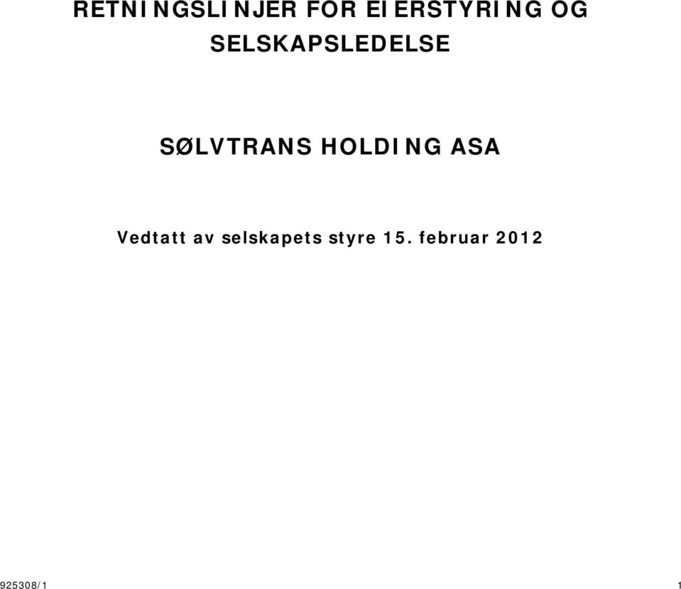 HOLDING ASA Vedtatt av