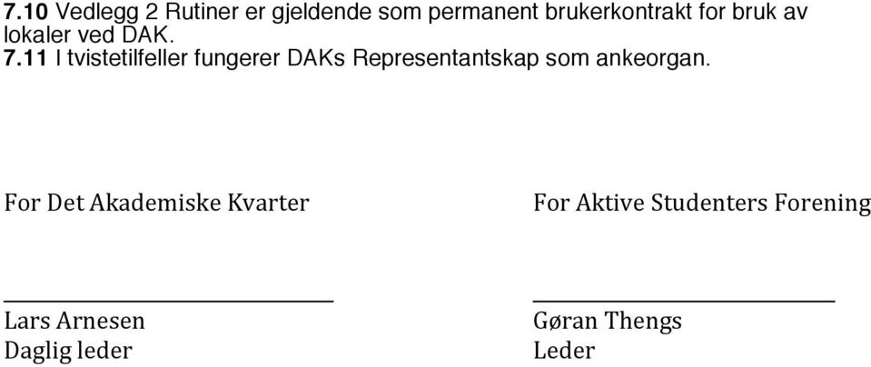 11 I tvistetilfeller fungerer DAKs Representantskap som ankeorgan.!"#$%&'$()*+&,-.