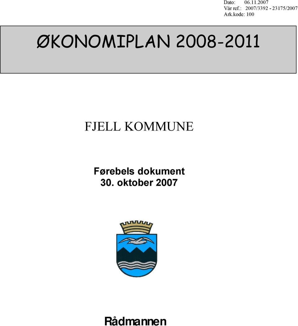 kode: 100 ØKONOMIPLAN 2008-2011