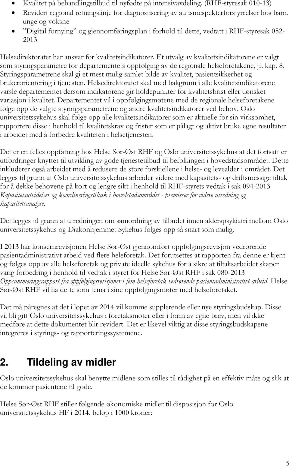 RHF-styresak 052-2013 Helsedirektoratet har ansvar for kvalitetsindikatorer.