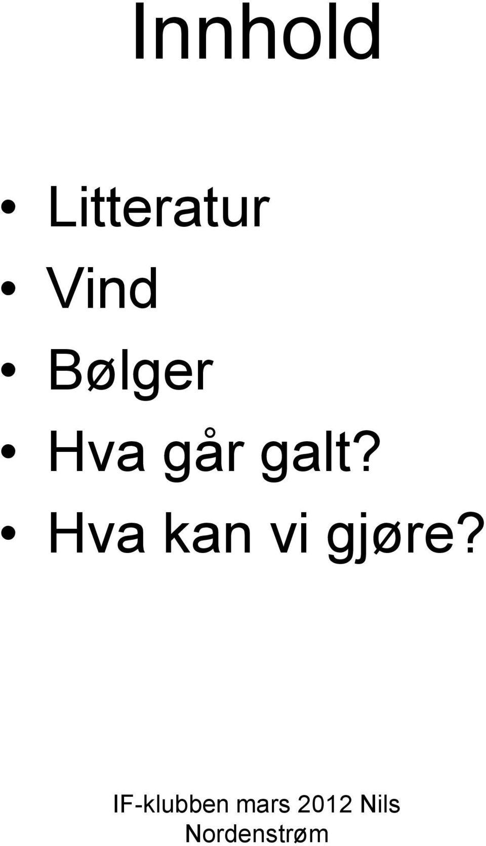 Bølger Hva går