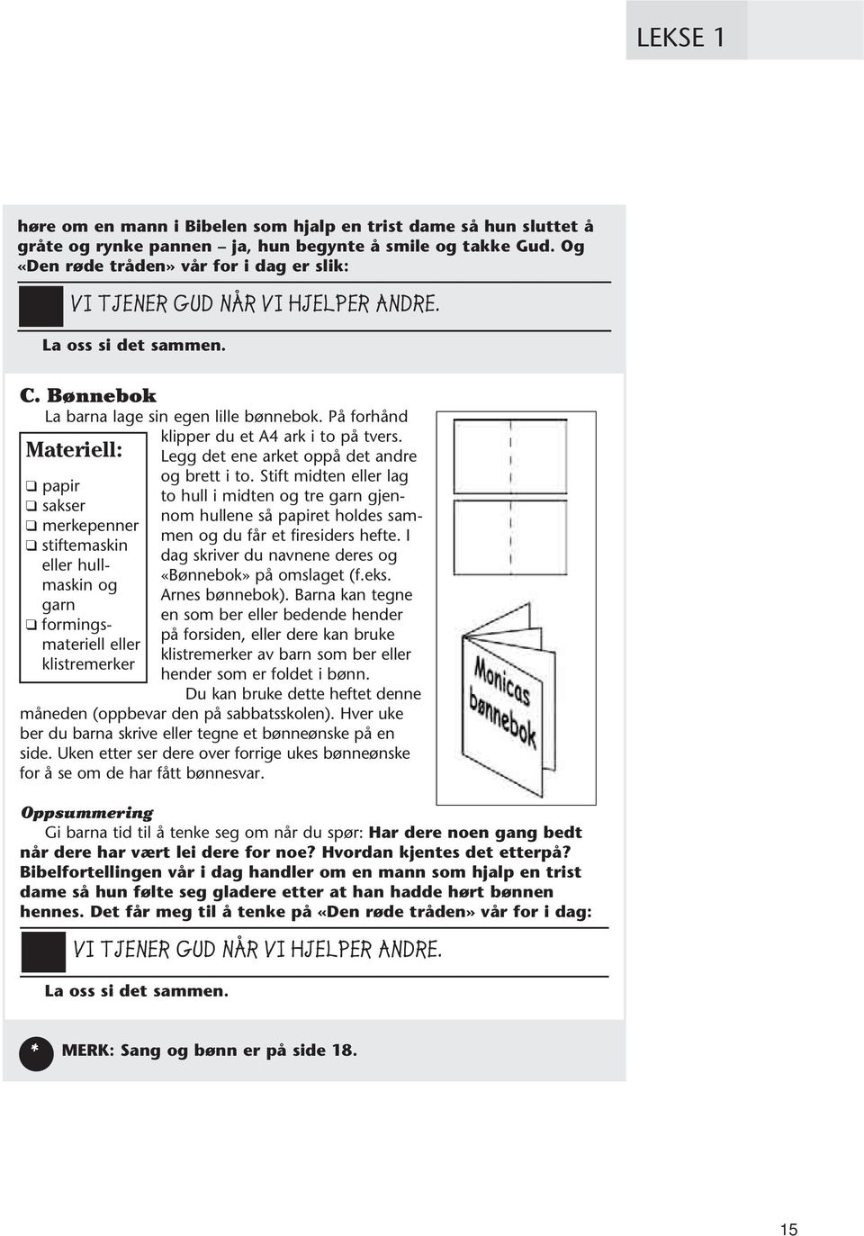 På forhånd papir sakser merkepenner stiftemaskin eller hullmaskin og garn formingsmateriell eller klistremerker klipper du et A4 ark i to på tvers. Legg det ene arket oppå det andre og brett i to.