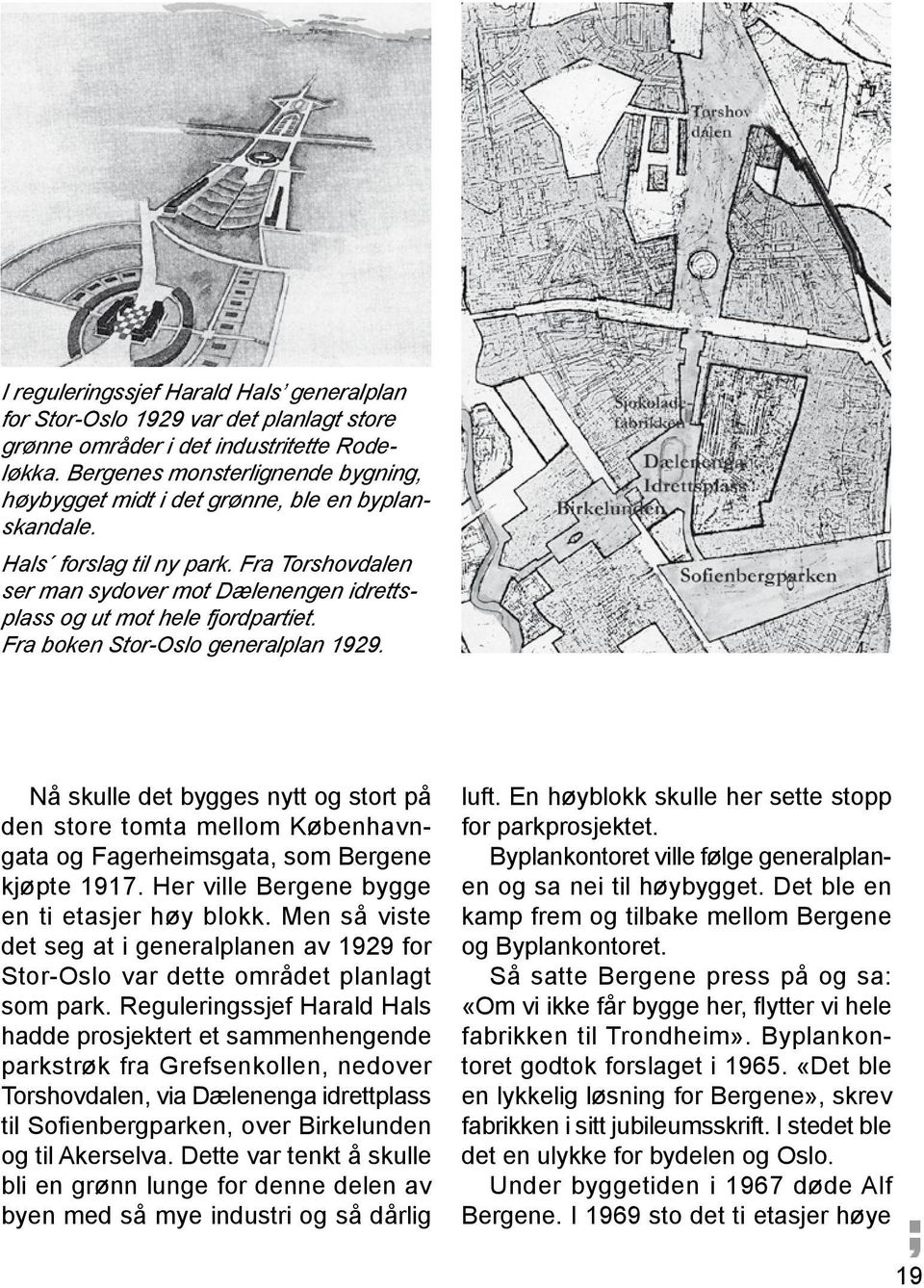 Fra Torshovdalen ser man sydover mot Dælenengen idrettsplass og ut mot hele fjordpartiet. Fra boken Stor-Oslo generalplan 1929.