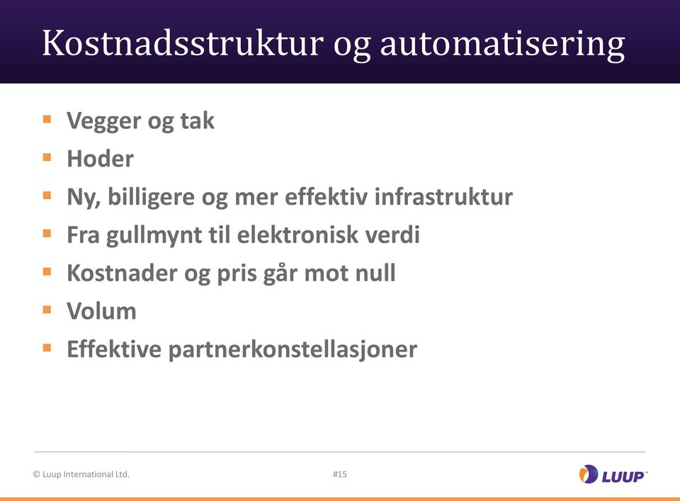 til elektronisk verdi Kostnader og pris går mot null