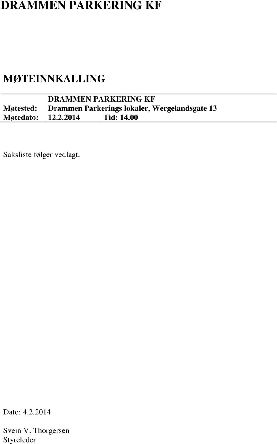 Wergelandsgate 13 Møtedato: 12.2.2014 Tid: 14.