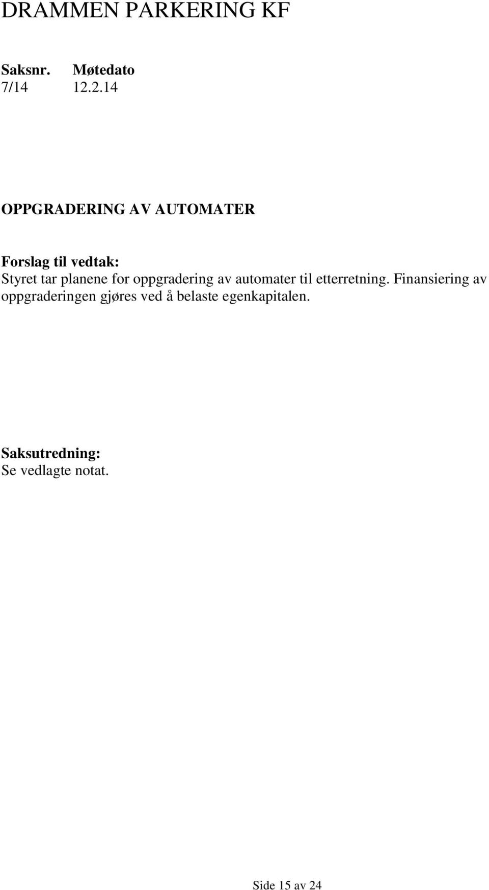 for oppgradering av automater til etterretning.