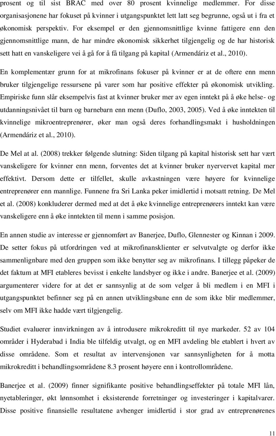 tilgang på kapital (Armendáriz et al., 2010).