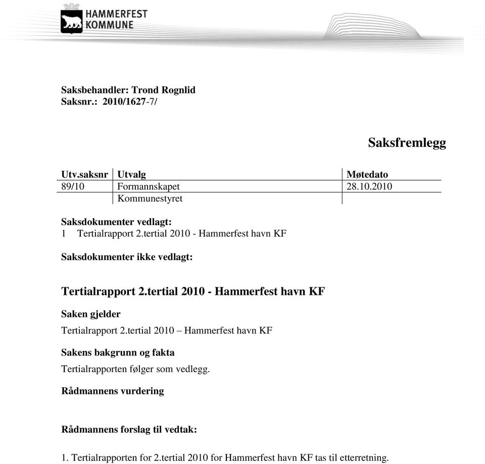 tertial 2010 - Hammerfest havn KF Saken gjelder Tertialrapport 2.