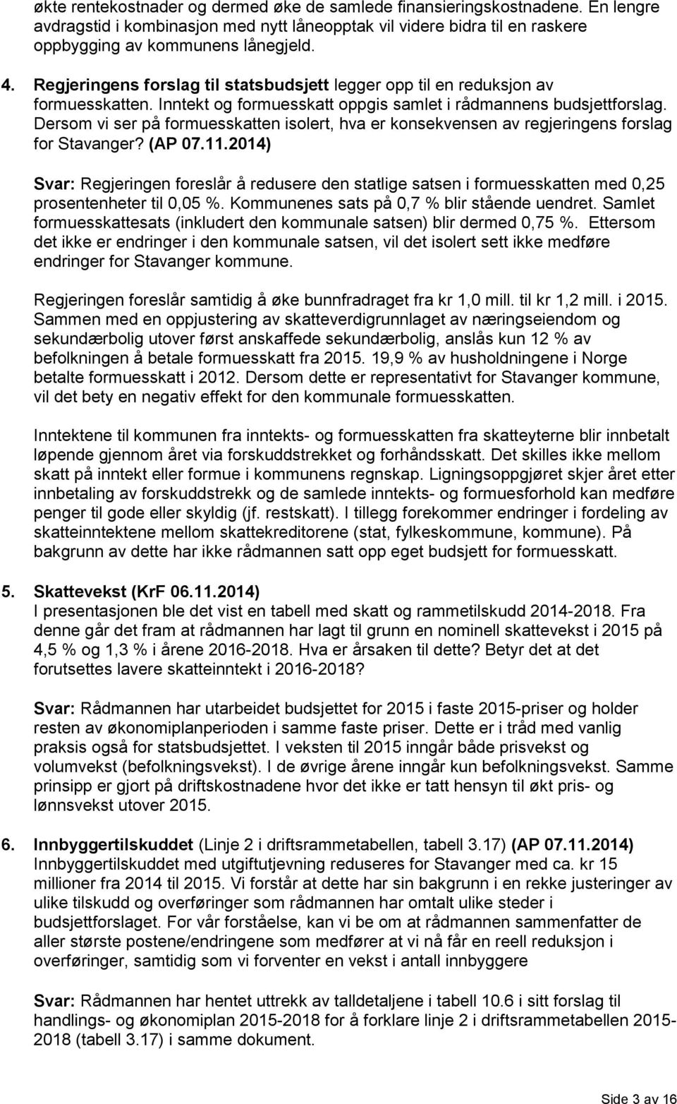 Dersom vi ser på formuesskatten isolert, hva er konsekvensen av regjeringens forslag for Stavanger? (AP 07.11.