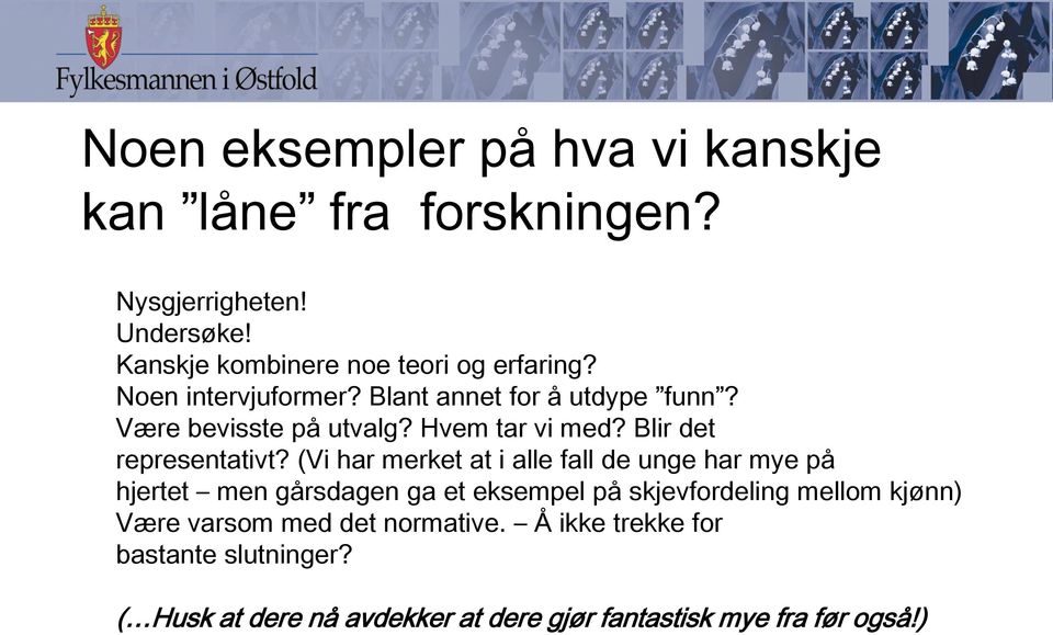 Hvem tar vi med? Blir det representativt?