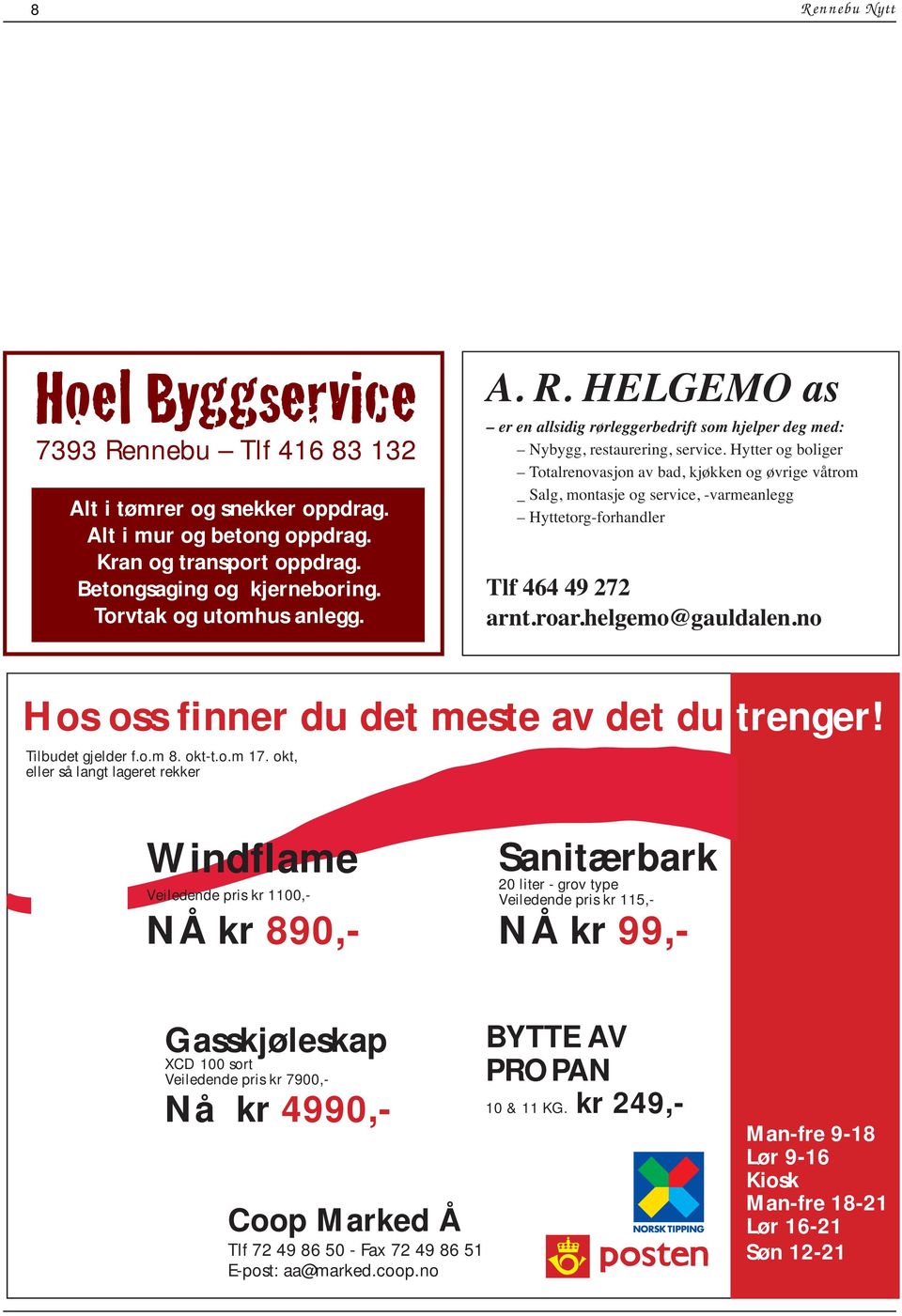 Hytter og boliger Totalrenovasjon av bad, kjøkken og øvrige våtrom _ Salg, montasje og service, -varmeanlegg Hyttetorg-forhandler Tlf 464 49 272 arnt.roar.helgemo@gauldalen.