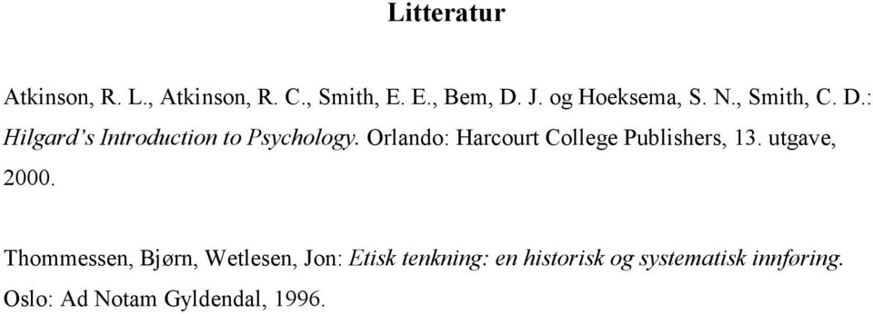 Orlando: Harcourt College Publishers, 13. utgave, 2000.