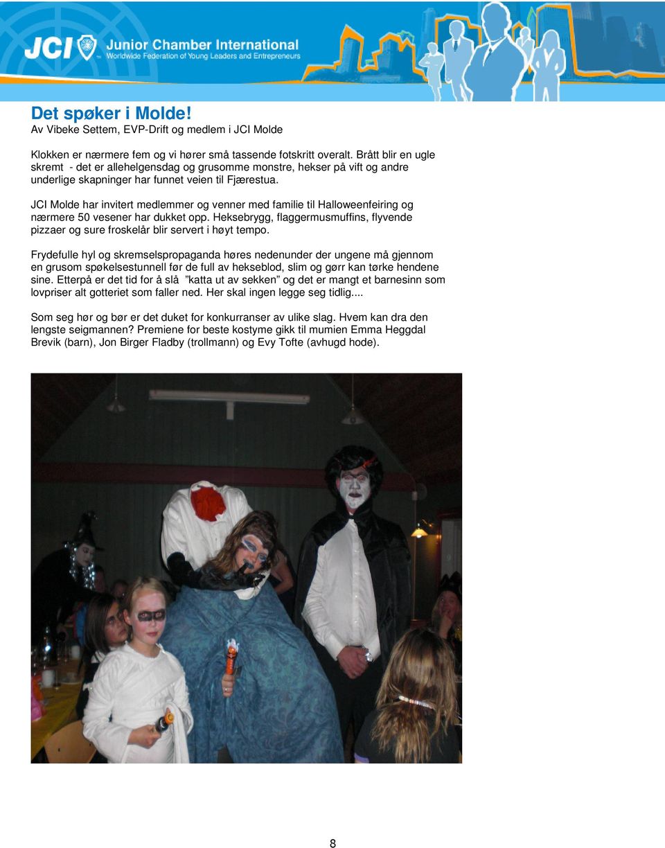 JCI Molde har invitert medlemmer og venner med familie til Halloweenfeiring og nærmere 50 vesener har dukket opp.