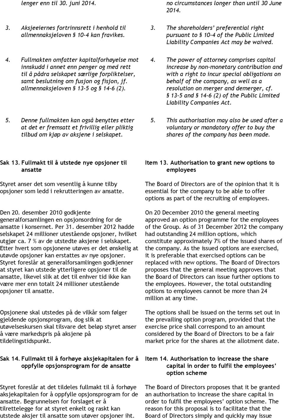 allmennaksjeloven 13-5 og 14-6 (2). 4.
