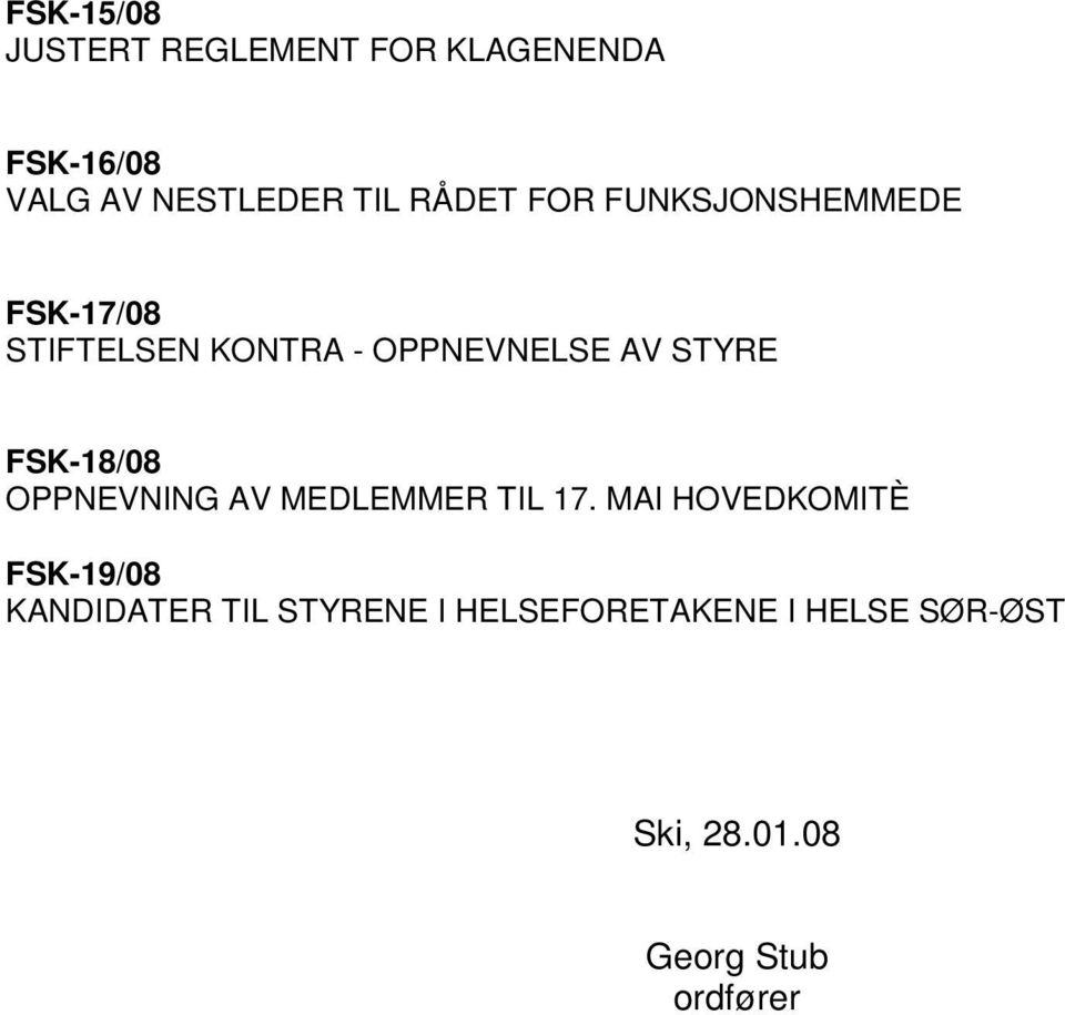 FSK-18/08 OPPNEVNING AV MEDLEMMER TIL 17.