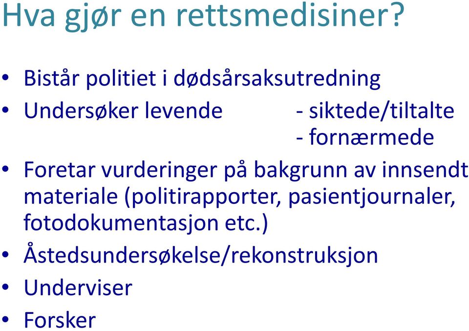 siktede/tiltalte - fornærmede Foretar vurderinger på bakgrunn av