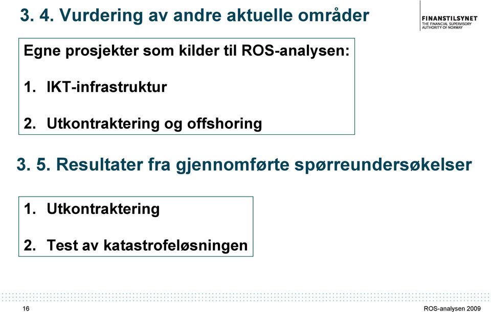 Utkontraktering og offshoring 3. 5.