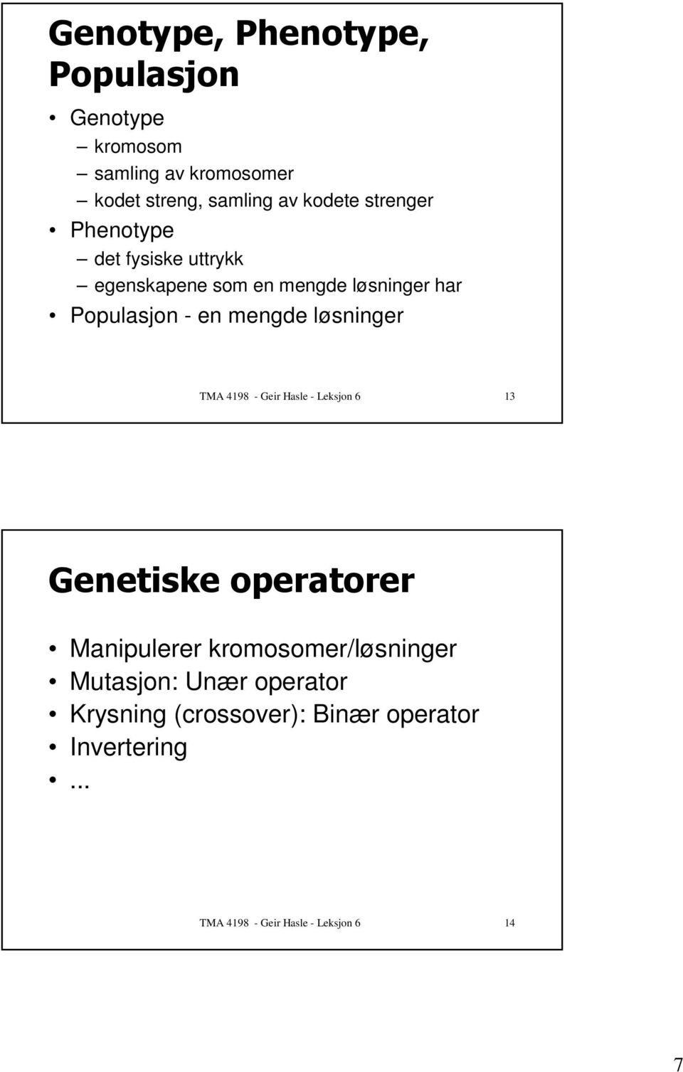 fysiske uttrykk egenskapene som en mengde løsninger har Populasjon - en mengde løsninger TMA