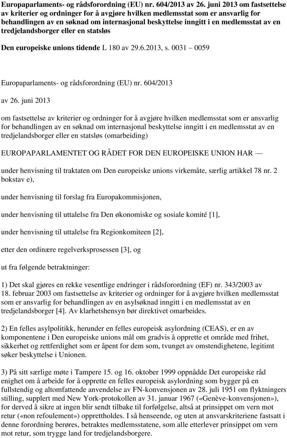 tredjelandsborger eller en statsløs Den europeiske unions tidende L 180 av 29.6.2013, s.