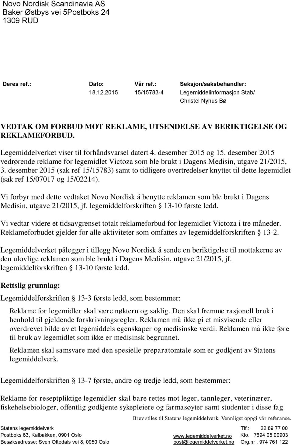 desember 2015 og 15. desember 2015 vedrørende reklame for legemidlet Victoza som ble brukt i Dagens Medisin, utgave 21/2015, 3.