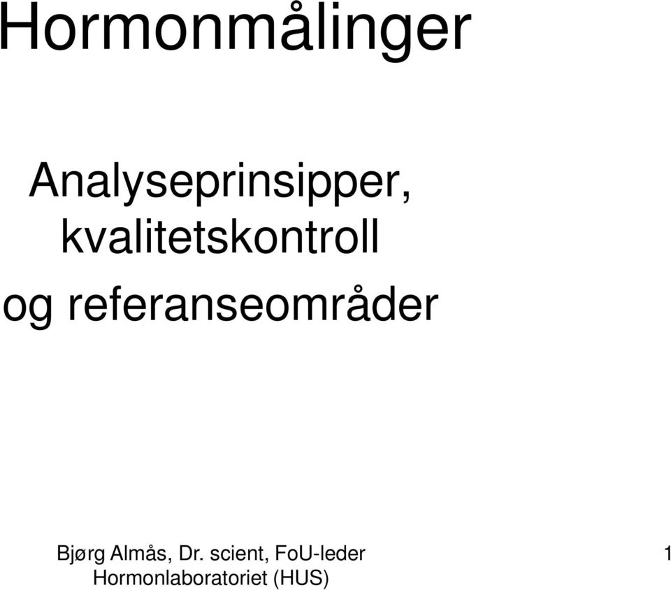 referanseområder Bjørg Almås, Dr.