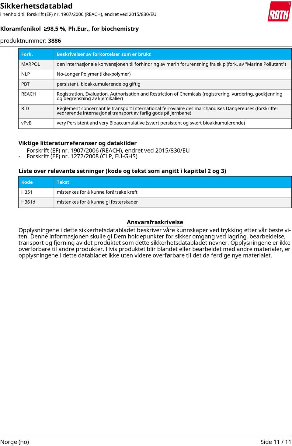 godkjenning og begrensning av kjemikalier) Règlement concernant le transport International ferroviaire des marchandises Dangereuses (forskrifter vedrørende internasjonal transport av farlig gods på