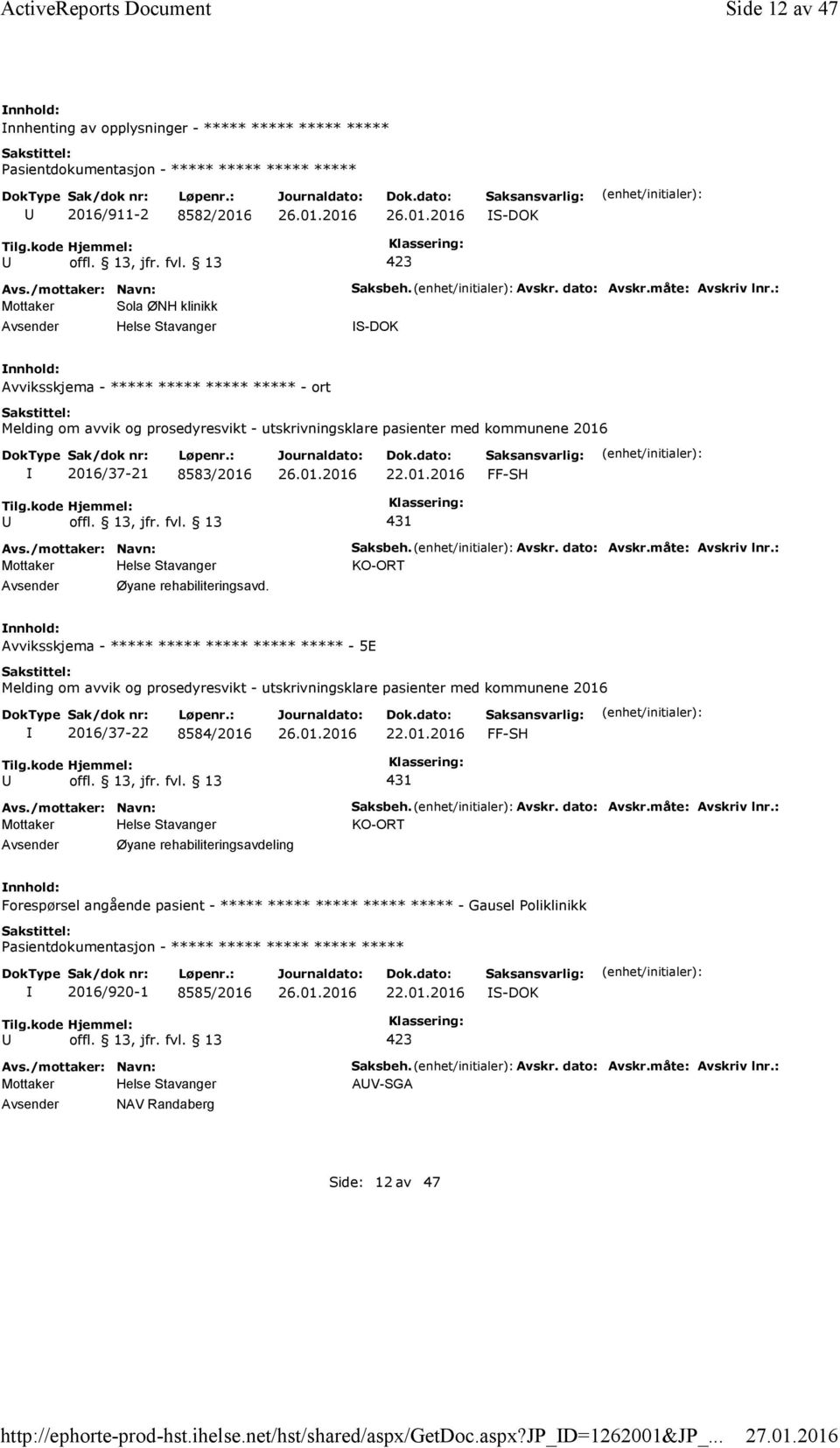 : S-DOK Avviksskjema - ***** ***** ***** ***** - ort Melding om avvik og prosedyresvikt - utskrivningsklare pasienter med kommunene 2016 2016/37-21 8583/2016 FF-SH 431 Øyane rehabiliteringsavd.