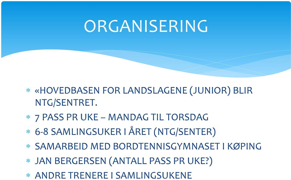 7 PASS PR UKE MANDAG TIL TORSDAG 6-8 SAMLINGSUKER I ÅRET