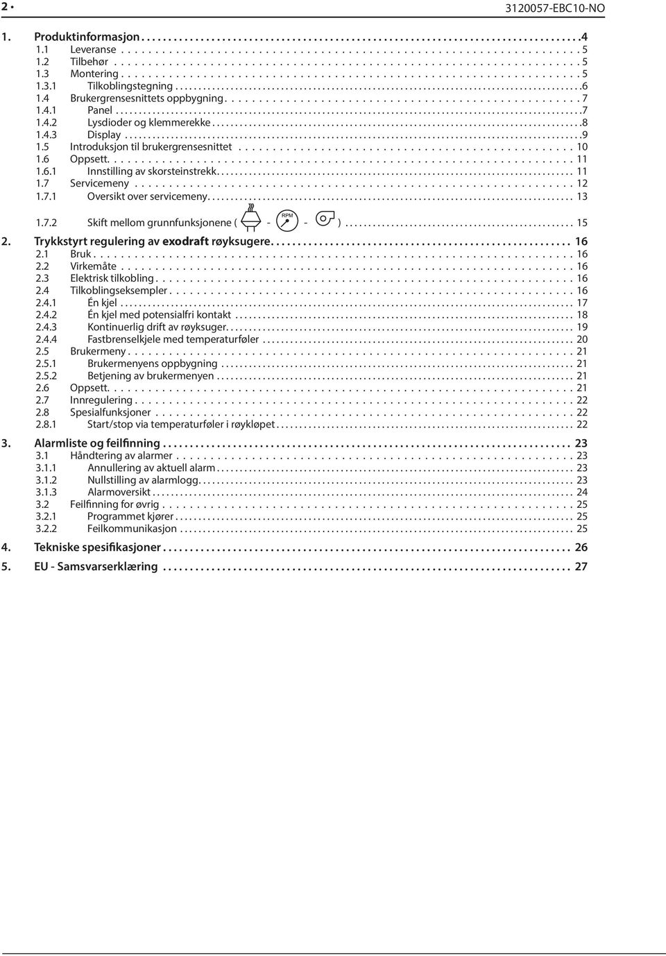 ..7 1.4.2 Lysdioder og klemmerekke...8 1.4.3 Display...9 1.5 Introduksjon til brukergrensesnittet................................................. 10 1.6 Oppsett................................................................... 11 1.