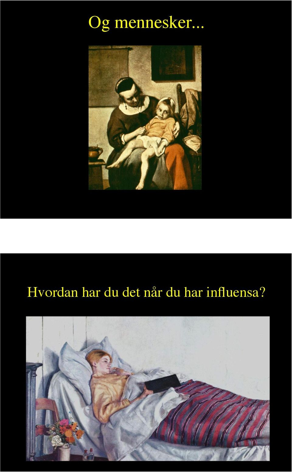 har du det